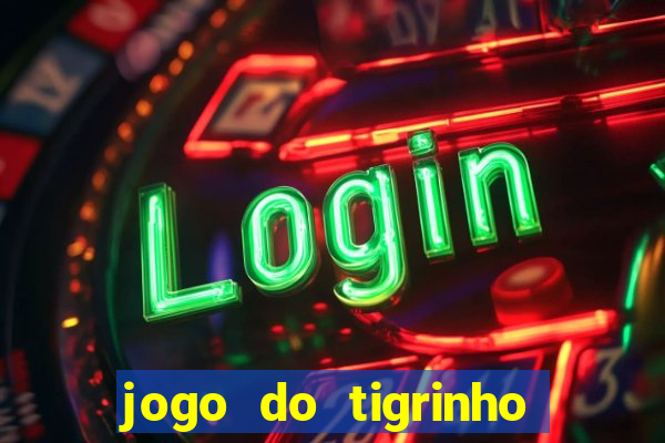 jogo do tigrinho que mais paga